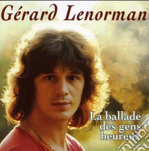 Gerard Lenorman - La Ballade Des Gens Heureux cd musicale di Gerard Lenorman