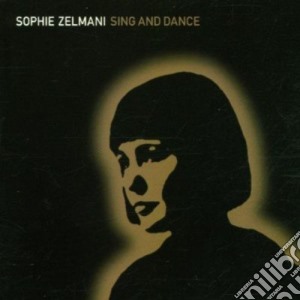 Sophie Zelmani - Sing & Dance cd musicale di Sophie Zelmani