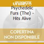 Psychedelic Furs (The) - Hits Alive cd