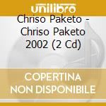 Chriso Paketo - Chriso Paketo 2002 (2 Cd) cd