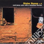 Sister Bossa - Cool Jazzy Cuts With A Brazilian Flavour #03