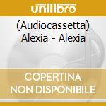 (Audiocassetta) Alexia - Alexia cd musicale di ALEXIA