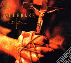 Squealer - Under The Cross cd musicale