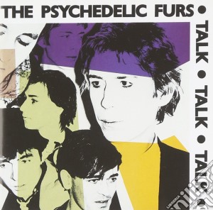Psychedelic Furs - Talk Talk Talk cd musicale di PSYCHEDELIC FURS