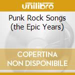 Punk Rock Songs (the Epic Years) cd musicale di Religion Bad