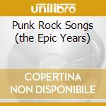 Punk Rock Songs (the Epic Years) cd