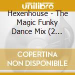 Hexenhouse - The Magic Funky Dance Mix (2 Cd) cd