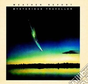 Weather Report - Mysterious Traveller cd musicale di Report Weather