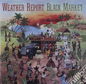 Weather Report - Black Market cd musicale di Report Weather