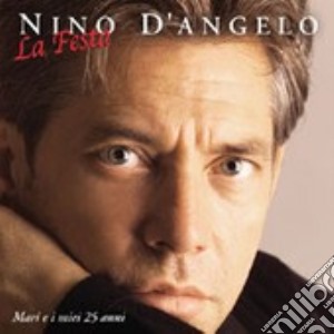 La Festa-mari' E I Miei 25 Anni cd musicale di Nino D'angelo