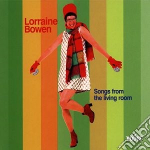 (LP Vinile) Lorraine Bowen - Songs From The Living Room (2 Lp) lp vinile di Lorraine Bowen