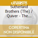 Sutherland Brothers (The) / Quiver - The Very Best Of cd