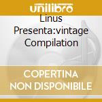 Linus Presenta:vintage Compilation cd musicale di ARTISTI VARI