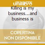 Killing is my business...and business is cd musicale di MEGADETH