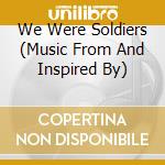 We Were Soldiers (Music From And Inspired By) cd