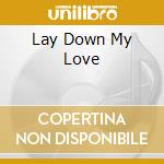 Lay Down My Love cd musicale di Esmeralda Santa