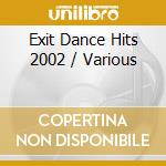Exit Dance Hits 2002 / Various cd