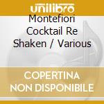 Montefiori Cocktail Re Shaken / Various cd