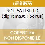NOT SATISFIED (dig.remast.+bonus) cd