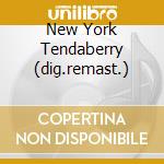 New York Tendaberry (dig.remast.) cd