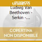 Ludwig Van Beethoven - Serkin - Orchestral Works cd