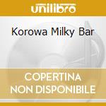 Korowa Milky Bar cd
