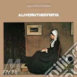 Alivemutherforya cd