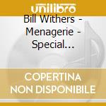 Bill Withers - Menagerie - Special Edition cd