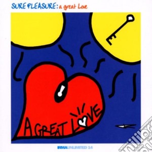 Sure Pleasure - A Great Love cd musicale di SUPERPLEASURE