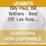 Billy Paul, Bill Withers - Best Of/ Les Rois De La Soul (2 Cd) cd