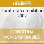 Tora!tora!compilation 2002 cd