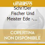 Schr?Der Fischer Und Meister Ede - Ich Sach Ma Schnauze cd