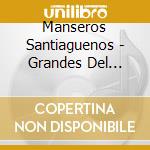 Manseros Santiaguenos - Grandes Del Folklore