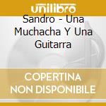 Sandro - Una Muchacha Y Una Guitarra cd musicale di Sandro