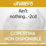 Ain't nothing..-2cd cd musicale di TOWER OF POWER