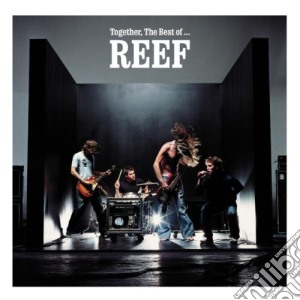 Reef - Together, The Best Of... cd musicale di REEF