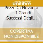 Pezzi Da Novanta - I Grandi Successi Degli Anni '90 - Vol.1 cd
