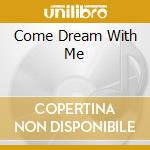 Come Dream With Me cd