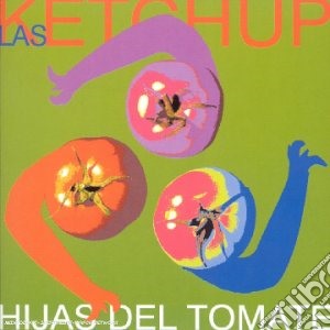 Las Ketchup - Hijas Del Tomate cd musicale di LAS KETCHUP