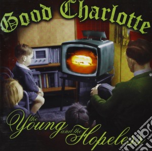 Good Charlotte - The Young And The Hopeless cd musicale di Good Charlotte