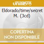 Eldorado/time/secret M. (3cd) cd