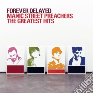 Manic Street Preachers - Forever Delayed - The Greatest Hits cd musicale di MANIC STREET PREACHERS
