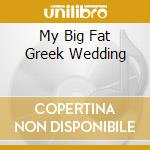 My Big Fat Greek Wedding cd