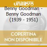 Benny Goodman - Benny Goodman (1939 - 1951) cd