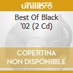 Best Of Black '02 (2 Cd) cd