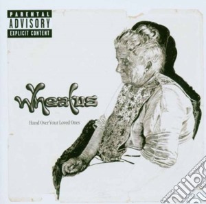 Wheatus - Hand Over Your Loved Ones cd musicale di WHEATUS