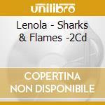 Lenola - Sharks & Flames -2Cd