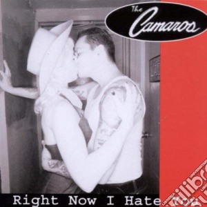 Camaros - Right Now I Hate You cd musicale di Camaros