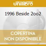 1996 Beside 2oo2 cd musicale di SOERBA