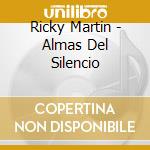 Ricky Martin - Almas Del Silencio cd